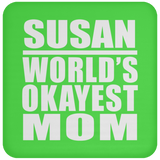 Susan World's Okayest Mom - Drink Coaster