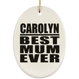 Carolyn Best Mum Ever - Oval Ornament