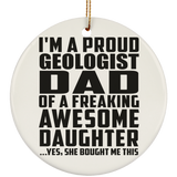 Proud Geologist Dad Of Awesome Daughter - Circle Ornament