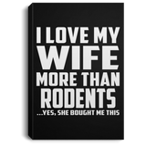 I Love My Wife More Than Rodents - Canvas Portrait