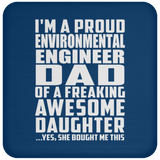 Proud Environmental Engineer Dad Of Awesome Daughter - Drink Coaster