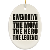 Gwendolyn The Mom The Hero The Legend - Oval Ornament