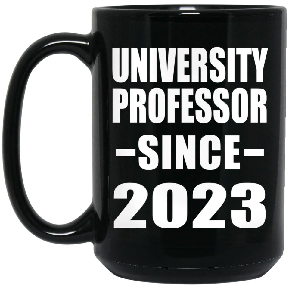 University Professor Since 2023 - 15oz Coffee Mug Black