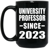 University Professor Since 2023 - 15oz Coffee Mug Black