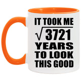 61st Birthday Took Square Root of 3721 Years To Look Good - 11oz Accent Mug Orange