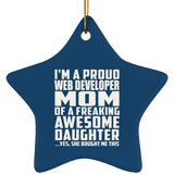 Proud Web Developer Mom Of Awesome Daughter - Star Ornament