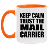 Keep Calm and Trust The Mail Carrier - 11oz Accent Mug Orange