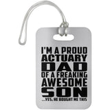 Proud Actuary Dad Of Awesome Son - Luggage Bag Tag
