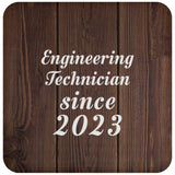 Engineering Technician Since 2023 - Drink Coaster D