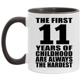 11th Birthday First 11 Years of Childhood Are The Hardest - 11oz Accent Mug Black