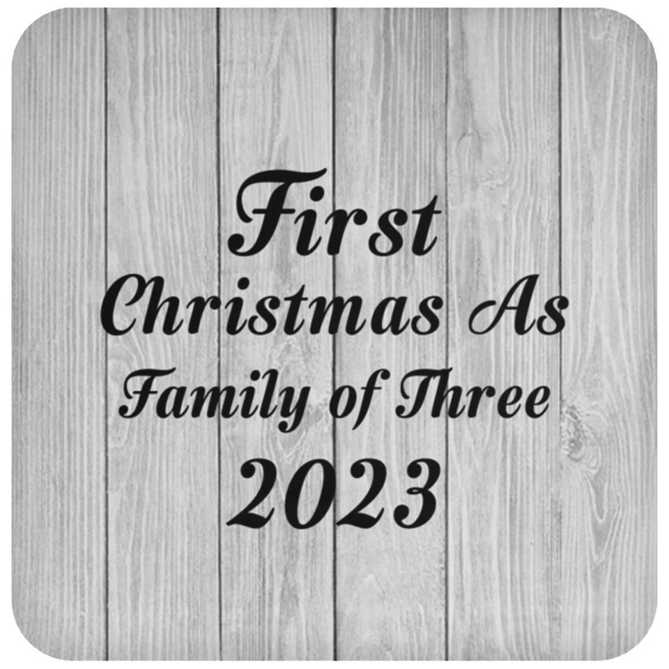 First Christmas As Family Of Three 2023 - Drink Coaster F
