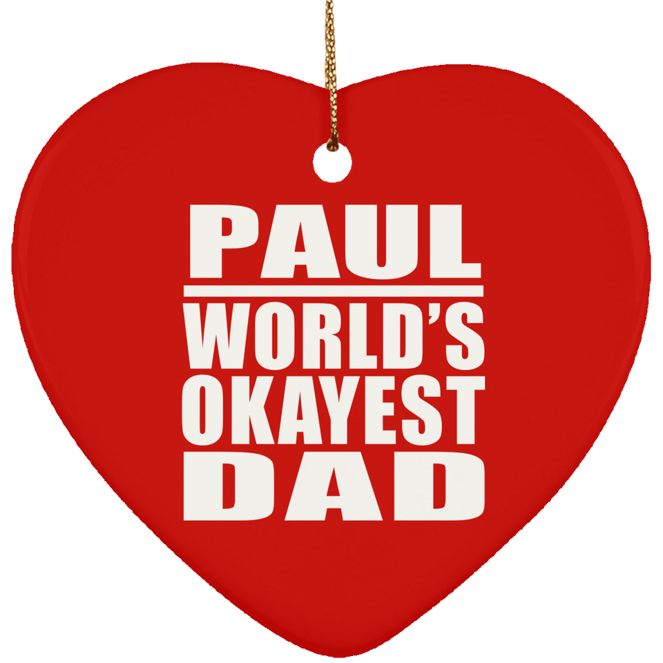 Paul World's Okayest Dad - Heart Ornament