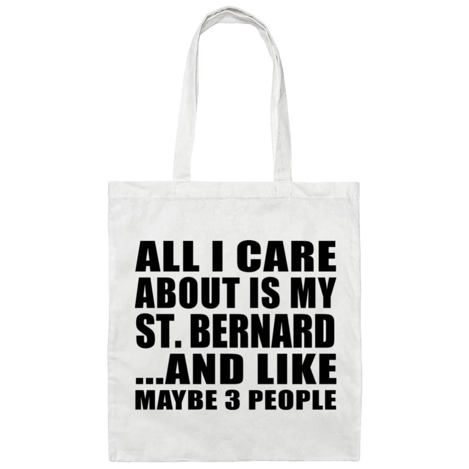 All I Care About Is My St. Bernard - Tote Bag White