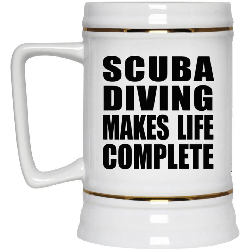 Scuba Diving Makes Life Complete - Beer Stein