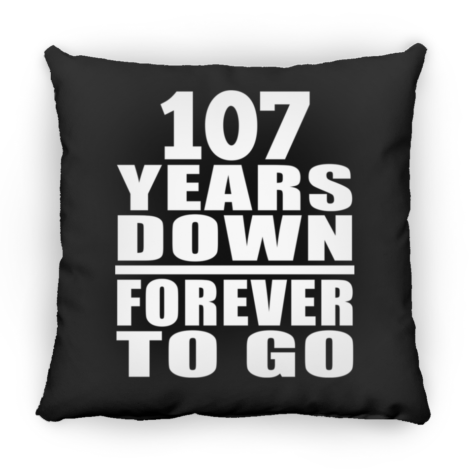 107th Anniversary 107 Years Down Forever to Go - Throw Pillow Black