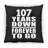 107th Anniversary 107 Years Down Forever to Go - Throw Pillow Black