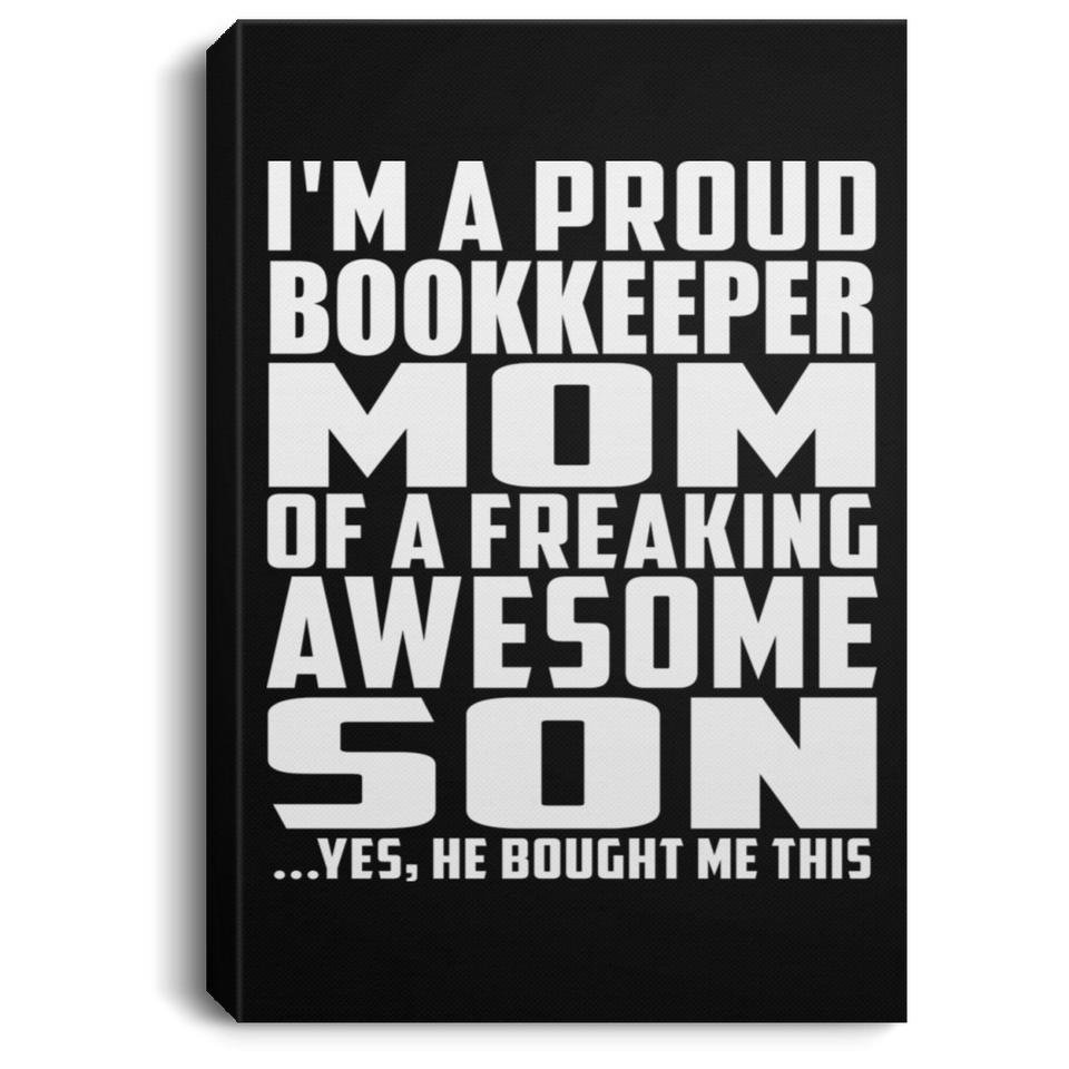 Proud Bookkeeper Mom Of Awesome Son - Canvas Portrait