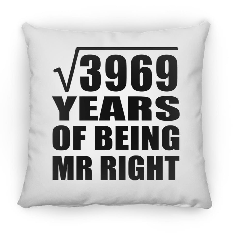 63rd Anniversary Square Root of 3969 Years of Being Mr Right - Throw Pillow