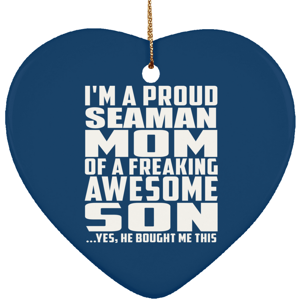Proud Seaman Mom Of Awesome Son - Heart Ornament