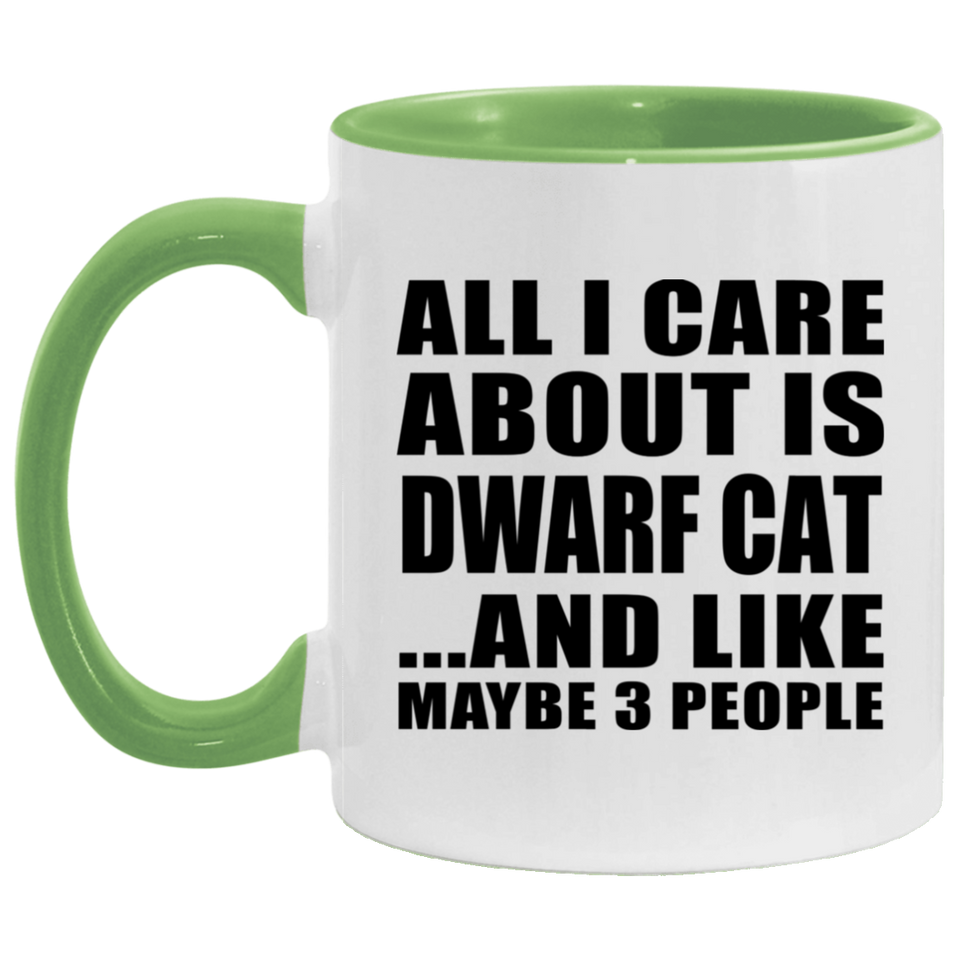 All I Care About Is Dwarf Cat - 11oz Accent Mug Green