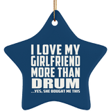 I Love My Girlfriend More Than Drum - Star Ornament