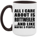All I Care About Is Rottweiler - 15oz Accent Mug Black