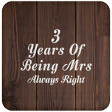 3rd Anniversary 3 Years Of Being Mrs Always Right - Drink Coaster D