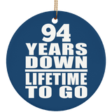 94th Anniversary 94 Years Down Lifetime To Go - Circle Ornament