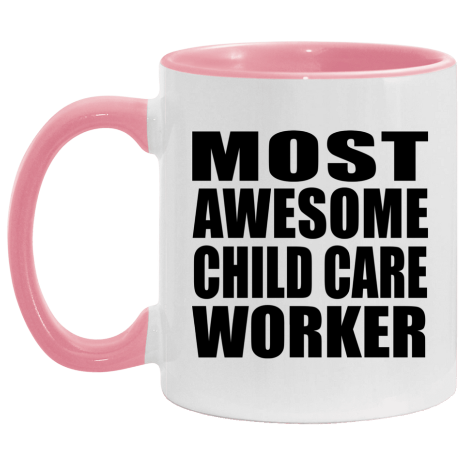 Most Awesome Child Care Worker - 11oz Accent Mug Pink
