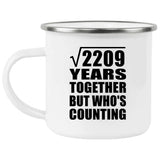 47th Anniversary Square Root of 2209 Years Who's Counting - 12oz Camping Mug