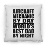 Aircraft Mechanic By Day World's Best Dad By Night - Throw Pillow