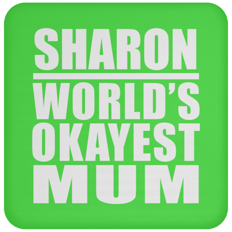 Sharon World's Okayest Mum - Drink Coaster