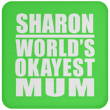 Sharon World's Okayest Mum - Drink Coaster
