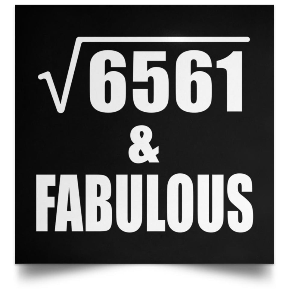81st Birthday Square Root of 6561 & Fabulous - Poster Square