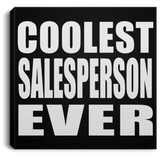 Coolest Salesperson Ever - Canvas Square