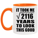 46th Birthday Took Square Root of 2116 Years To Look Good - 11oz Accent Mug Orange