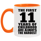 11th Birthday First 11 Years of Childhood Are The Hardest - 11oz Accent Mug Orange