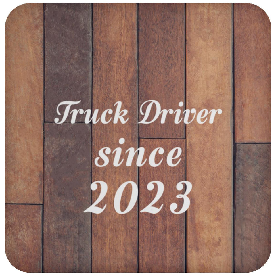 Truck Driver Since 2023 - Drink Coaster E
