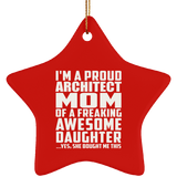 Proud Architect Mom Of Awesome Daughter - Star Ornament