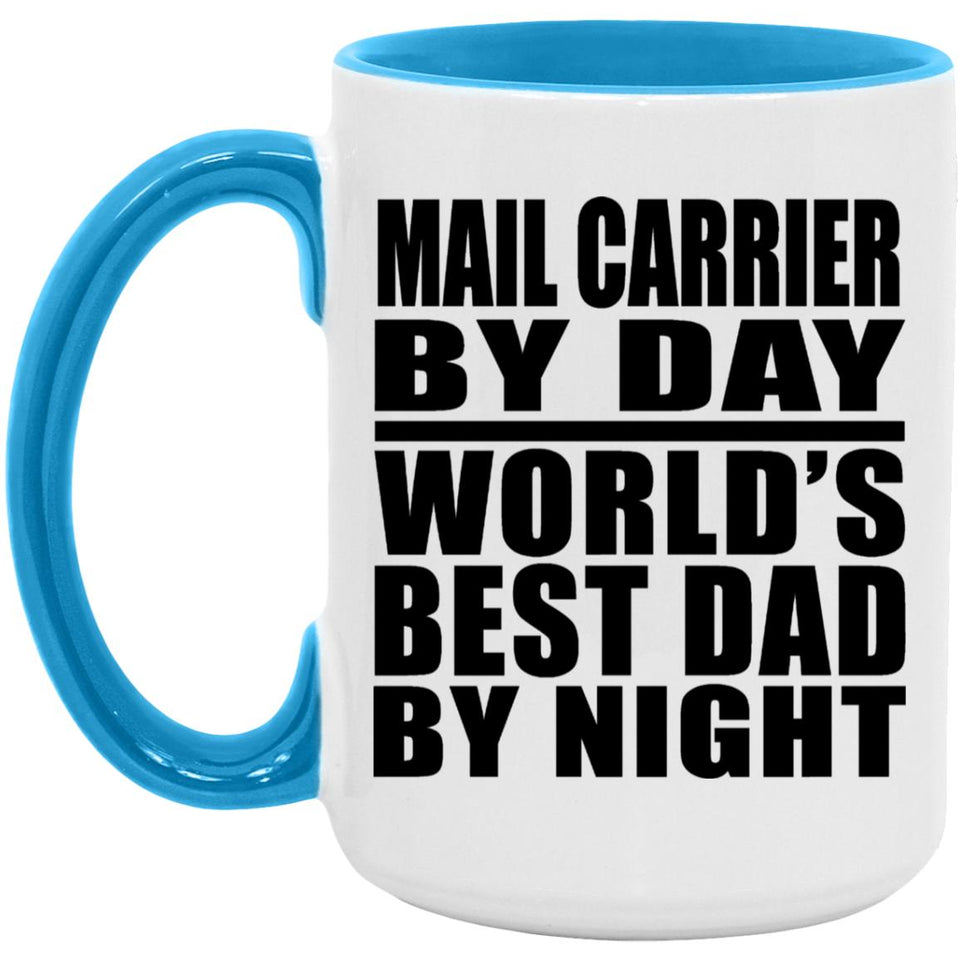 Mail Carrier By Day World's Best Dad By Night - 15oz Accent Mug Blue