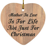 Mother In Law Is For Life Not Just For Christmas - Heart Ornament C