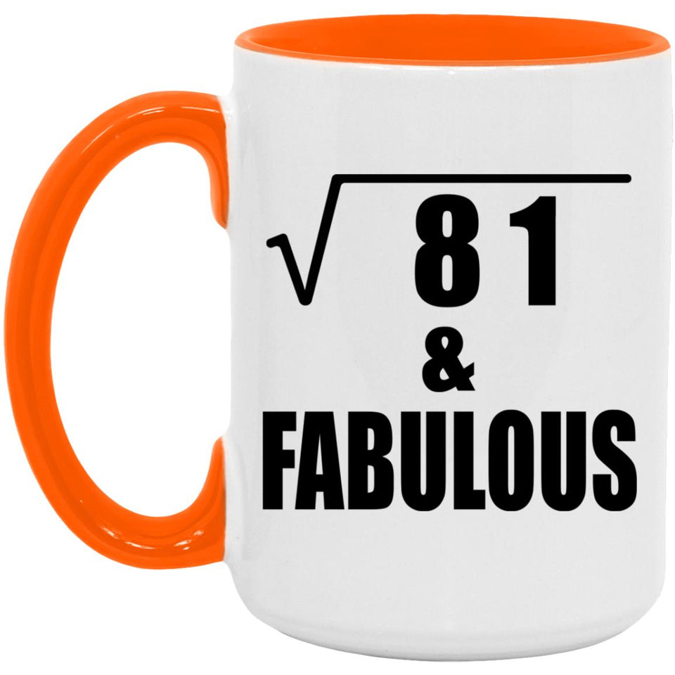 9th Birthday Square Root of 81 & Fabulous - 15oz Accent Mug Orange