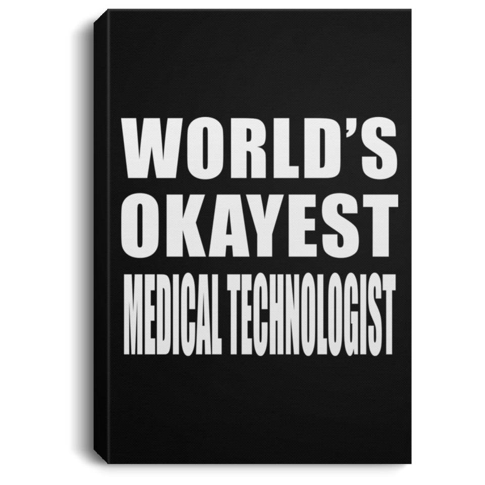 World's Okayest Medical Technologist - Canvas Portrait
