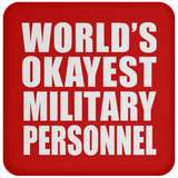 World's Okayest Military Personnel - Drink Coaster