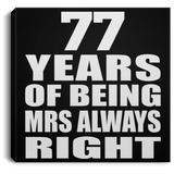 77th Anniversary 77 Years of Being Mrs Always Right - Canvas Square