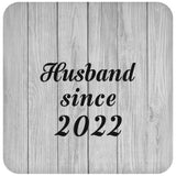 Husband Since 2022 - Drink Coaster F