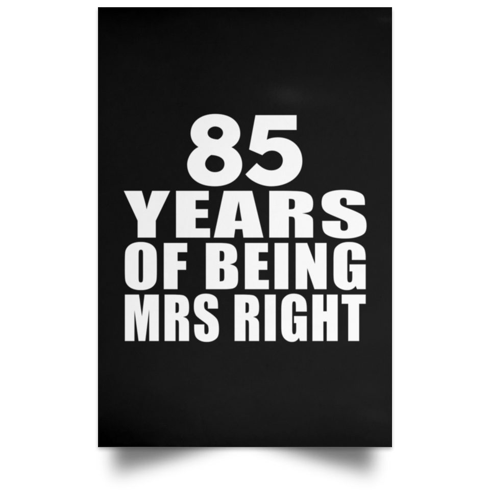 85th Anniversary 85 Years Of Being Mrs Right - Poster Portrait