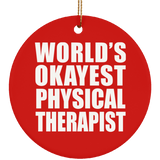 World's Okayest Physical Therapist - Circle Ornament