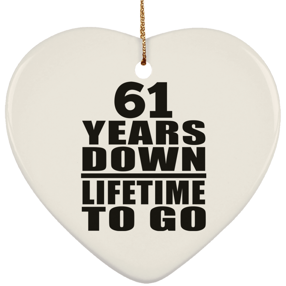 61st Anniversary 61 Years Down Lifetime To Go - Heart Ornament