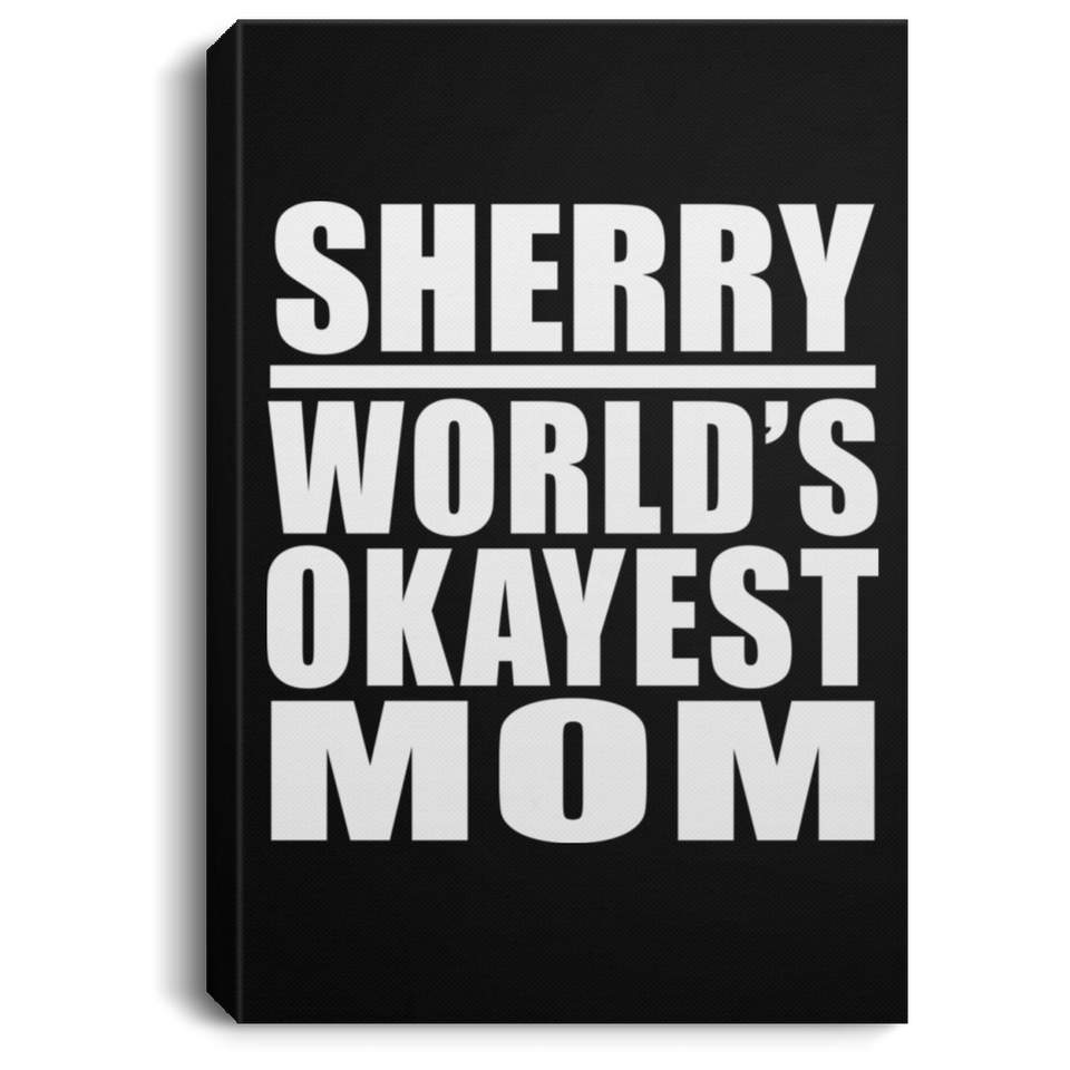 Sherry World's Okayest Mom - Canvas Portrait